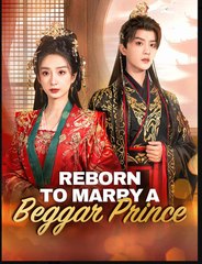 Reborn to Marry a Beggar Prince Chinese Drama - English Sub