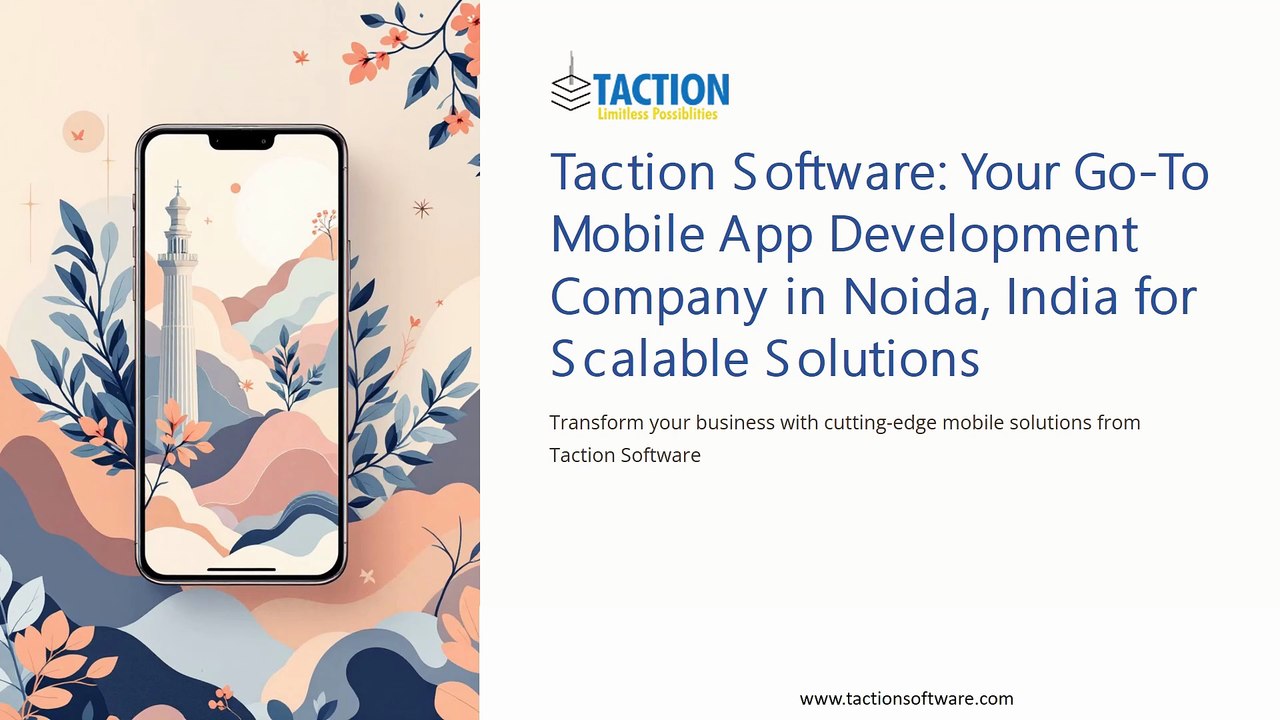 Taction Software - Your Go-To Mobile App Development Company in Noida, India for Scalable Solutions