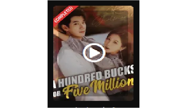A Hundred Bucks for Five Million Chinese Drama - English Sub