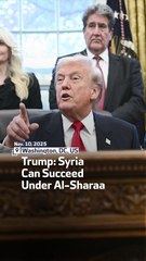 Trump: Syria Can Succeed Under Al-Sharaa