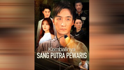Kembalinya Sang Putra Pewaris (Sulih Suara) Film Lengkap