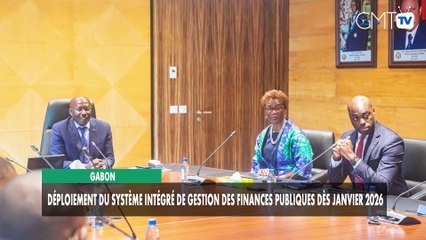 [#Reportage] Gabon : déploiement du Système intégré de gestion des Finances publiques dès janvier 2026