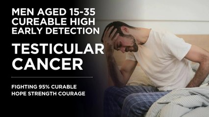 TESTICULAR CANCER! MEN EARLY DETECTION 15-35 AGE CURABLE ?