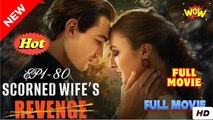 [Hot Drama] Scorned Wifes Revenge - Full Movie (2025)