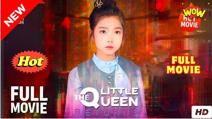 [Hot Drama] The Little Queen Returns - Full Movie (2025)