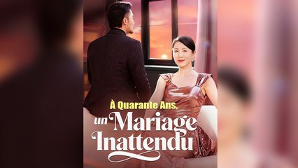 À Quarante Ans, un Mariage Inattendu Film Complet