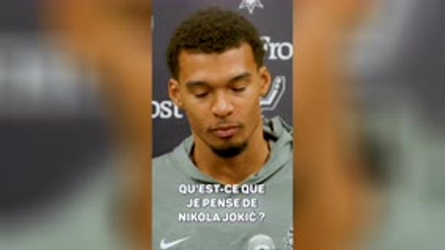 Spurs - Wembanyama : Jokić ? Il est meilleur basketteur que comique”