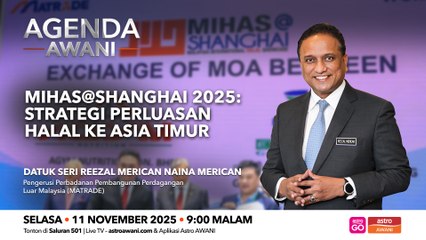 Agenda AWANI: MIHAS@Shanghai 2025 | Strategi perluasan halal ke Asia Timur