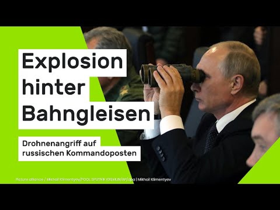 Ukraine-Krieg aktuell: Explosion hinter Bahngleisen - Drohnenangriff auf Kommandoposten