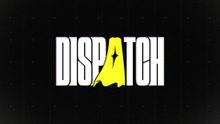 Dispatch Official Episode 3 and 4 Teaser Trailer