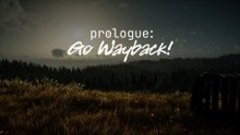 Prologue Go Wayback! Official Early Access Release Date Trailer