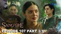 Sang'gre: Albe ni Terra, ikinaila si Gaiea (Episode 107 - Part 3/3) | Encantadia Chronicles
