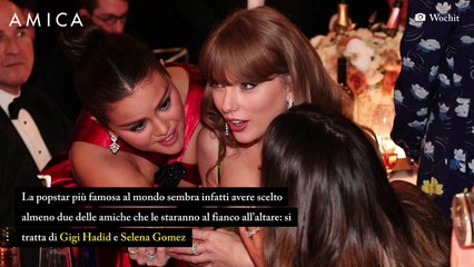 Al matrimonio di Taylor Swift le damigelle Gigi Hadid e Selena Gomez