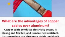 What are the advantages of copper cable over aluminum