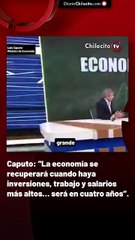 Caputo: “La economía se recuperará cuando haya inversiones, trabajo y salarios más altos… será en cuatro años”.