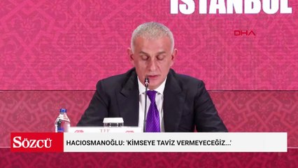 Hacıosmanoğlu: 'Kimseye taviz vermeyeceğiz...'