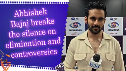 IANS Exclusive: Abhishek Bajaj on his surprising elimination | Ashnoor Kaur | Ex’s Allegations | Controversies