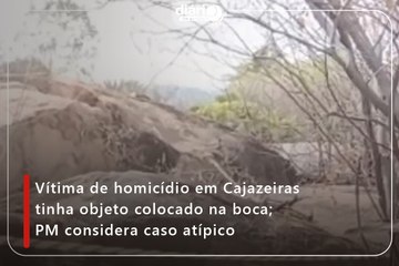 Vítima de homicídio em Cajazeiras tinha objeto colocado na boca; PM considera caso atípico