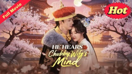 Engsub He Hears Chubby Wife's Mind