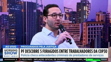 PF descobre 5 FORAGIDOS da JUSTIÇA entre trabalhadores da COP30