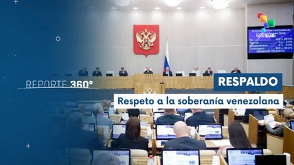 Reporte 360 11-11 Diputados rusos apoyan y se solidarizan con Venezuela