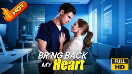 Bring Back My Heart | Full Movie HD - SweetRomance Romantic Love Drama ShortFilms Hot