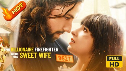 The Billionaire Firefighter and His Sweet Wife | Full Movie HD  - Romance Sweet Romance Modern Classic Romantic USA Mansion Villa Wedding Contemporary All Ages Billionaire CEO Independent Woman Flash Marriage Hidden Identity Identity Reveal