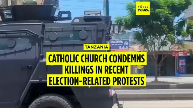 Catholic Church condemns killings in recent election-related protests in Tanzania