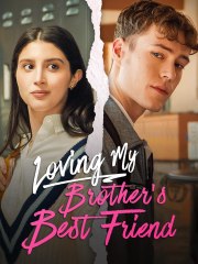 Loving My Brother's Best Friend - Full