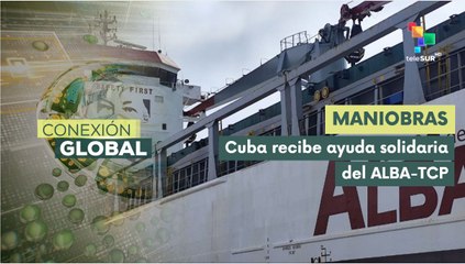 Inician operaciones para descargar buque con ayuda humanitaria en Cuba