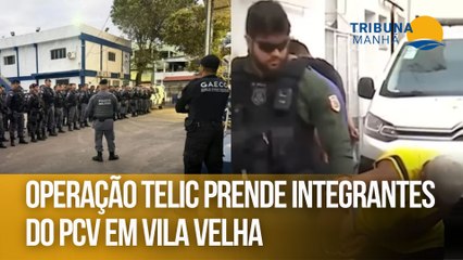 Operação Telic prende integrantes do PCV em Vila Velha