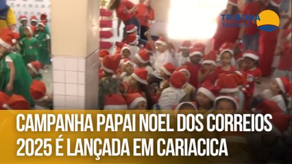 Campanha Papai Noel dos Correios 2025 é lançada em Cariacica