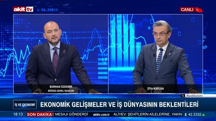 İş ve Ekonomi - MÜSİAD Genel Başkanı Burhan Özdemir ile Ekonomik Gelişmeler ve İş Dünyasının Beklentileri