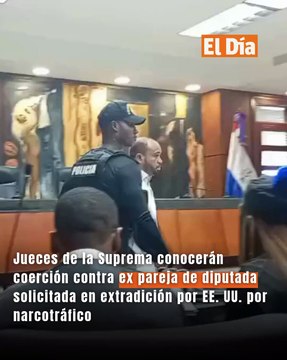 Jueces de la Suprema conocerán coerción contra ex pareja de diputada solicitada en extradición por EE. UU. por narcotráfico