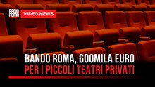 Bando Roma, 600mila euro per i piccoli teatri privati