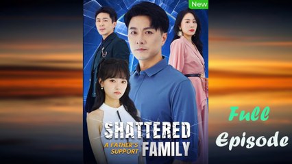 Shattered Family A Father’s Support - Full HD Movie
