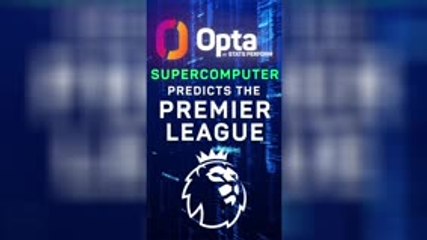 The Opta Supercomputer's updated Premier League predictions