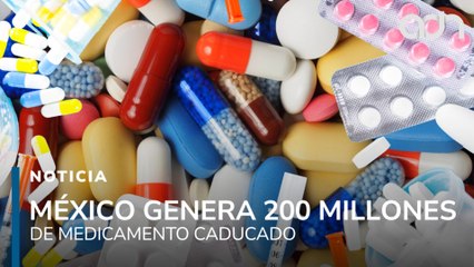México genera 200 millones de medicamentos caducados al año, un problema de salud y contaminación