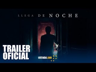 Llega de noche | TRAILER OFICIAL | 28 de julio en cines |entradas.com