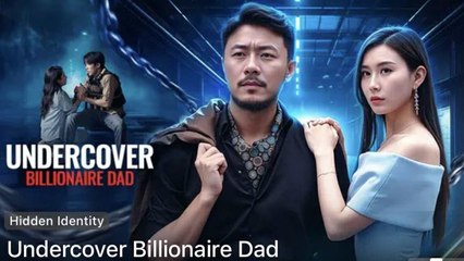 Undercover Billionaire Dad (2025) - FULL [Eng Sub]