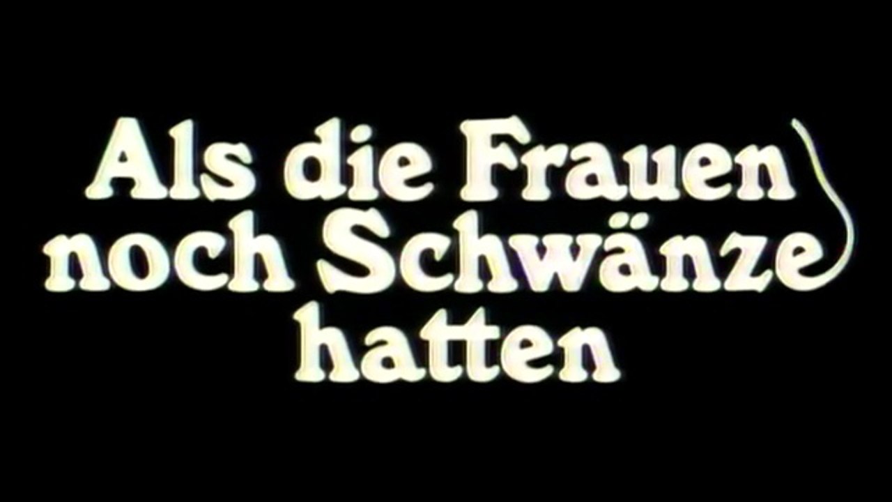 Als die Frauen noch Schwänze hatten