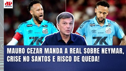 "ISSO É MUITO GRAVE! E o NEYMAR no SANTOS não..." Mauro Cezar FALA A REAL sobre CRISE e REBAIXAMENTO