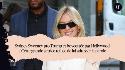 Sydney Sweeney pro Trump et boycottée par Hollywood ? Cette grande actrice refuse de lui adresser la parole