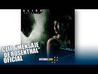 ALIEN: COVENANT | Mensaje de Rosenthal | 12 de mayo en cines | entradas.com