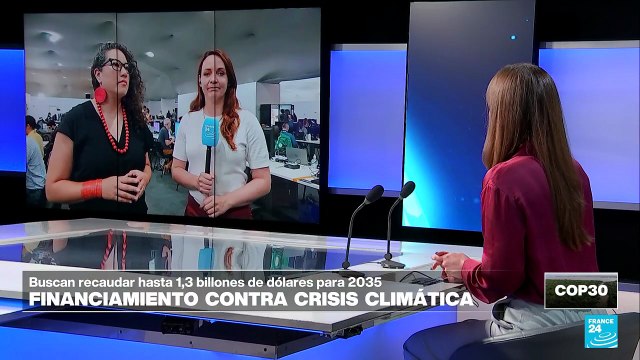 Directo COP30 y el reto de recaudar 1,3 billones de dólares anuales para 2035