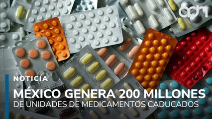 México genera 200 millones de unidades de medicamentos caducados, mientras los pacientes esperan