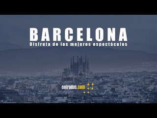 Vive el mejor ocio de Barcelona | entradas.com