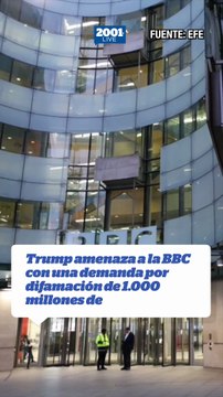 Trump amenaza a la BBC con una demanda por difamación de 1.000 millones de dólares