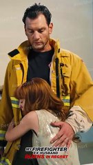 Left by her firefighter dad, my only daughter died... | My Firefighter Ex-Husband Burns in Regret