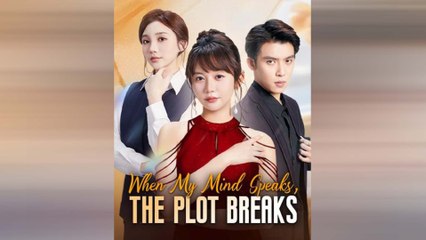 When My Mind Speaks, The Plot Breaks